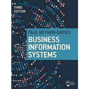 Business Information Systems, Paperback - Paul Beynon-Davies imagine
