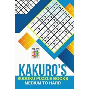 Kakuro's Sudoku Puzzle Books Medium to Hard, Paperback - Senor Sudoku imagine