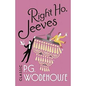 Right Ho, Jeeves. (Jeeves & Wooster), Paperback - P. G. Wodehouse imagine