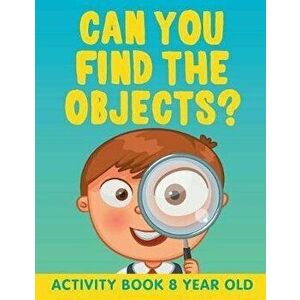 Can You Find the Objects?: Activity Book 8 Year Old, Paperback - Jupiter Kids imagine