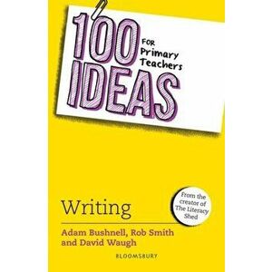 100 Ideas for Primary Teachers: Writing, Paperback - David Waugh imagine