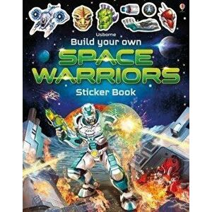 Build Your Own Space Warriors Sticker Book, Paperback - Simon Tudhope imagine