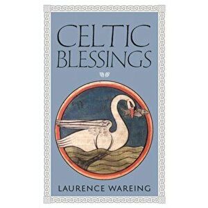 Celtic Blessings, Paperback - Laurence Wareing imagine