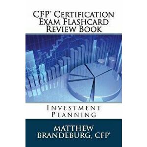 CFP Certification Exam Flashcard Review Book: Investment Planning (2019 Edition), Paperback - Matthew Brandeburg imagine