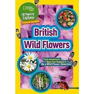British Wild Flowers. Find Adventure! Have Fun Outdoors! be a Wild Flower Detective!, Paperback - *** imagine
