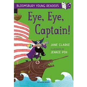 Eye, Eye, Captain! A Bloomsbury Young Reader. Gold Book Band, Paperback - Jane Clarke imagine