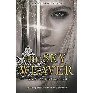 Sky Weaver. Iskari Book Three, Paperback - Kristen Ciccarelli imagine