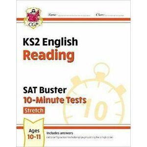 New KS2 English SAT Buster 10-Minute Tests: Reading - Stretch (for the 2020 tests), Paperback - CGP Books imagine