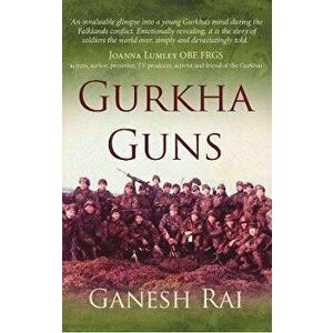Gurkha Guns, Paperback - Ganesh Rai imagine