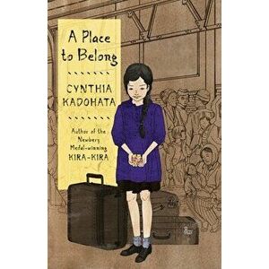 A Place to Belong, Paperback - Cynthia Kadohata imagine