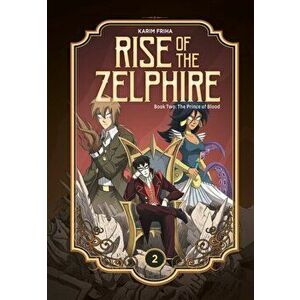 Rise of the Zelphire Book Two. The Prince of Blood, Hardback - Karim Friha imagine