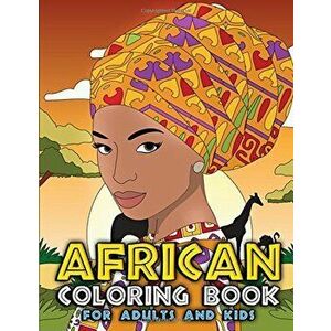 African Coloring Book for Adults and Kids: Traditional African American Heritage & Culture Inspired Art and Designs to Relieve Stress and Relax with A imagine