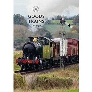 Goods Trains, Paperback - Tim Bryan imagine