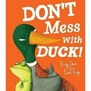 Don't Mess With Duck!, Hardback - Becky Davies imagine