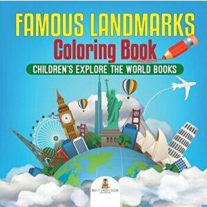 Famous Landmarks Coloring Book Children's Explore the World Books, Paperback - Baby Professor imagine