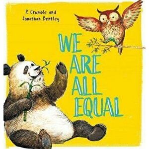 We Are All Equal, Paperback - P Crumble imagine