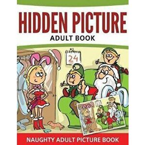 Hidden Pictures Adult Book: Naughty Adult Picture Book, Paperback - Speedy Publishing LLC imagine