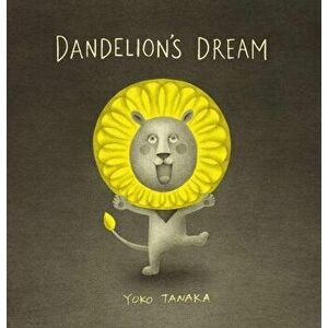 Dandelion's Dream, Hardback - Yoko Tanaka imagine
