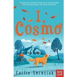 I, Cosmo, Paperback - Carlie Sorosiak imagine