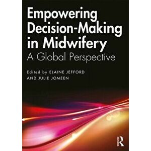 Empowering Decision-Making in Midwifery. A Global Perspective, Paperback - *** imagine