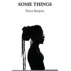 Some Things, Paperback - Panya Banjoko imagine