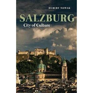 Salzburg. City of Culture, Hardback - Hubert Nowak imagine