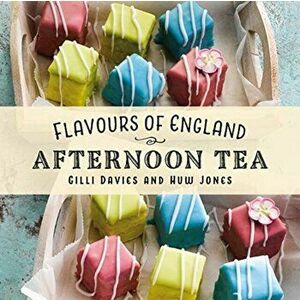 Flavours of England: Afternoon Tea, Hardback - Gilli Davies imagine