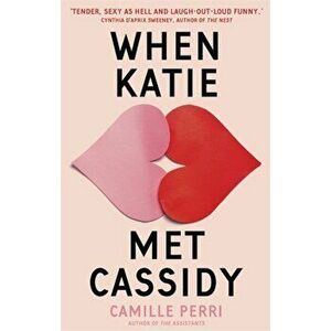 When Katie Met Cassidy, Paperback - Camille Perri imagine