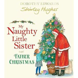 My Naughty Little Sister and Father Christmas, Paperback - Dorothy Edwards imagine