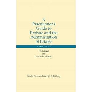 Practitioner's Guide to Probate and the Administration of Estates, Hardback - Samantha Edward imagine