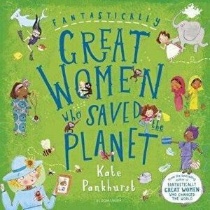 Fantastically Great Women Who Saved the Planet, Paperback - Kate Pankhurst imagine
