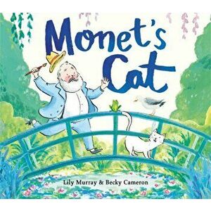 Monet's Cat, Paperback - Becky Cameron imagine