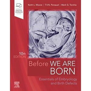 Before We Are Born. Essentials of Embryology and Birth Defects, Paperback - Mark G. Torchia imagine