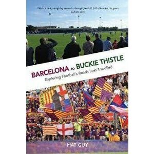 Barcelona to Buckie Thistle, Paperback - May Guy imagine