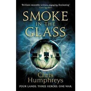 Smoke in the Glass. Immortals' Blood Book One, Paperback - Chris Humphreys imagine