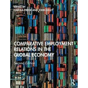 Comparative Employment Relations in the Global Economy, Paperback - *** imagine
