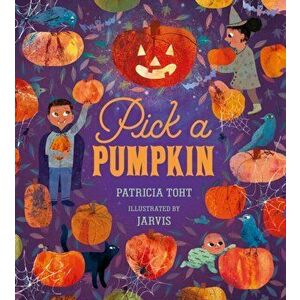 Pick a Pumpkin, Hardback - Patricia Toht imagine