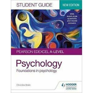 Pearson Edexcel A-level Psychology Student Guide 1: Foundations in psychology, Paperback - Christine Brain imagine