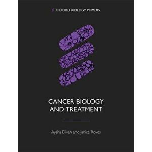 Cancer Biology and Treatment, Paperback - Janice Royds imagine