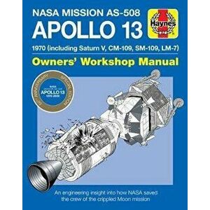 Apollo 13 Manual 50th Anniversary Edition. 1970 (including Saturn V, CM-109, SM-109, LM-7), Hardback - David Baker imagine