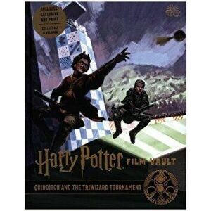 Harry Potter: The Film Vault - Volume 7: Quidditch and the Triwizard Tournament, Hardback - Jody Revenson imagine