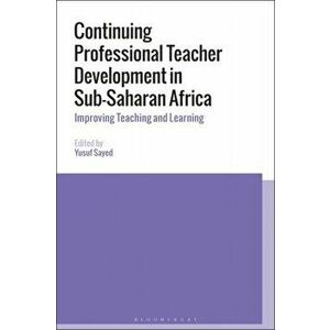 Continuing Professional Teacher Development in Sub-Saharan Africa. Improving Teaching and Learning, Paperback - *** imagine
