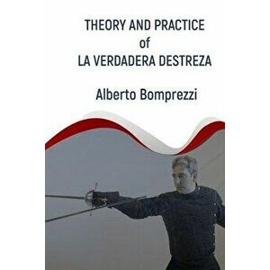 Theory and Practice of La Verdadera Destreza, Paperback - Victor Lerena imagine