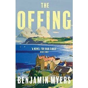 Offing. A BBC Radio 2 Book Club Pick, Paperback - Benjamin Myers imagine