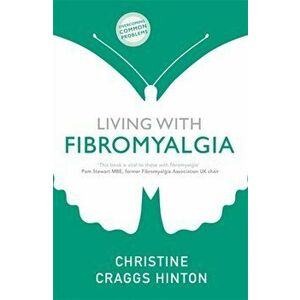 Living with Fibromyalgia, Paperback - Christine Craggs-Hinton imagine