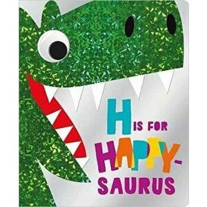 H is for Happy-Saurus, Board book - *** imagine