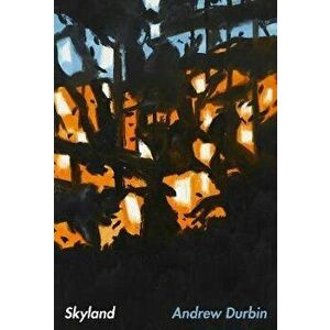 Skyland, Paperback - Andrew Durbin imagine