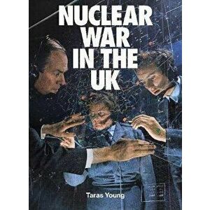 Nuclear War In The UK, Hardback - Taras Young imagine