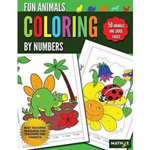 Fun Animals Coloring By Numbers: 50 Animals One-Sided Pages, Paperback - Mathyz Learning imagine