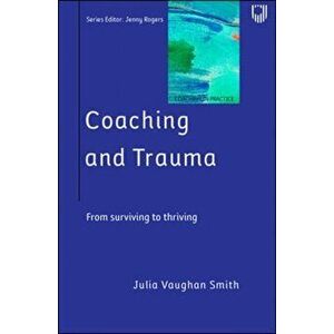 Coaching and Trauma, Paperback - Julia Vaughan Smith imagine